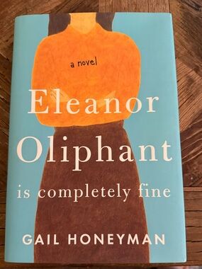 Eleanor Oliphant is completely fine by Gail Honeyman Hardcover Book Fiction NEW
